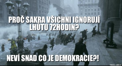 pro-sakra-vichni-ignoruj-lhtu-72hodin-nev-snad-co-je-demokracie.png